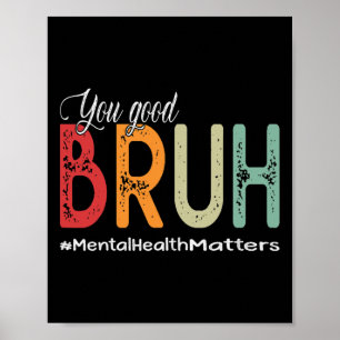 Guter Bruh Mental Health Berater Therapeut  Poster