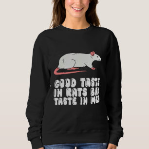 Guter Geschmack bei Ratten schlechter Geschmack be Sweatshirt