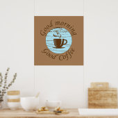 guter Kaffee am Morgen Poster (Küche)