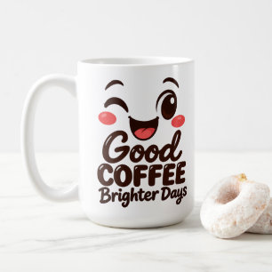 Guter Kaffee Helle Tage Zwinkerndes Gesicht 15oz T Kaffeetasse