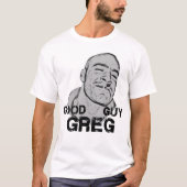Guter Typ Greg T-Shirt (Vorderseite)