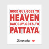 GUTER TYP WIRD SCHLECHTER TYP NACH PATTAYA GEHEN AUFKLEBER (Blatt)