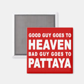 GUTER TYP WIRD SCHLECHTER TYP NACH PATTAYA GEHEN MAGNET (Vorderseite/Rückseite)