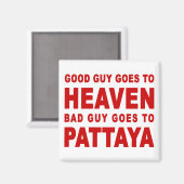 GUTER TYP WIRD SCHLECHTER TYP NACH PATTAYA GEHEN MAGNET (Vorderseite/Rückseite)