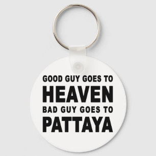 GUTER TYP WIRD SCHLECHTER TYP NACH PATTAYA GEHEN SCHLÜSSELANHÄNGER