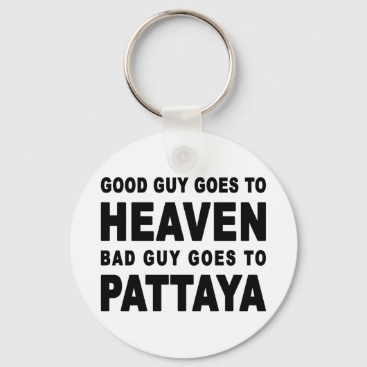 GUTER TYP WIRD SCHLECHTER TYP NACH PATTAYA GEHEN SCHLÜSSELANHÄNGER (Vorderseite)