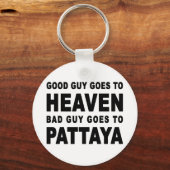 GUTER TYP WIRD SCHLECHTER TYP NACH PATTAYA GEHEN SCHLÜSSELANHÄNGER (Vorderseite)