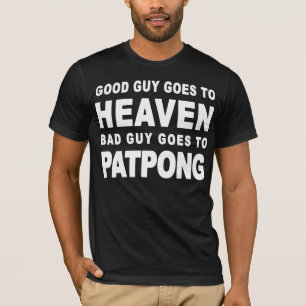 GUTER TYP WIRD SCHLECHTER TYP ZU PATPONG HÖREN T-Shirt