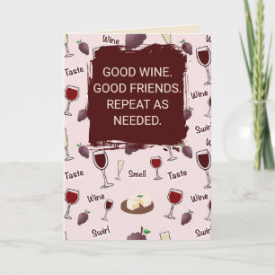 Guter Wein, gute Freunde, bei Bedarf wiederholen K Karte