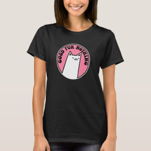Gutes Fell Nichts Wortspiel Katze T-Shirt