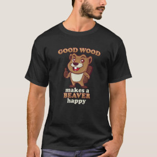 Gutes Holz macht einen Biber glücklich, dass Biber T-Shirt