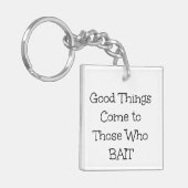 "Gutes kommt denen, die ködern" Schlüsselanhänger (Vorderseite links)