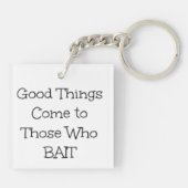 "Gutes kommt denen, die ködern" Schlüsselanhänger (Rückseite)