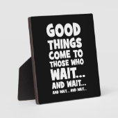 Gutes kommt denen, die warten.. und warten. fotoplatte (Vorderseite)