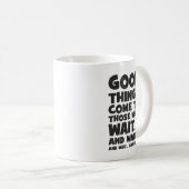 Gutes kommt denen, die warten.. und warten. kaffeetasse (VorderseiteRechts)