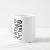 Gutes kommt denen, die warten.. und warten. kaffeetasse (Vorderseite Links)