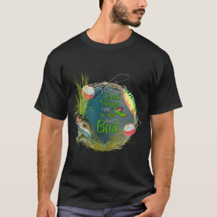 Gutes kommt zu denen, die ködern T-Shirt