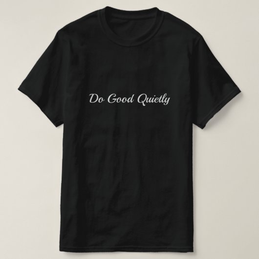Gutes leise tun T-Shirt (Design vorne)