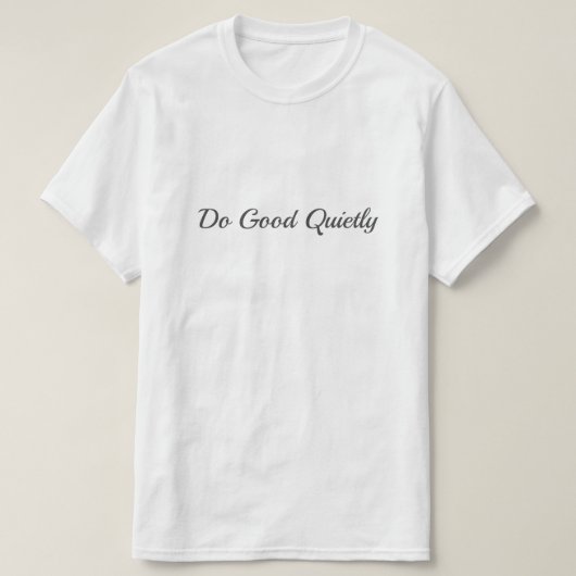 Gutes leise tun T-Shirt (Design vorne)