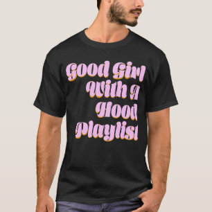 Gutes Mädchen mit einer Hood Playlist T-Shirt