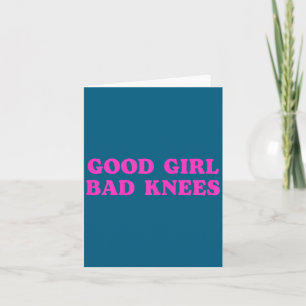 Gutes Mädchen schlechte Knie Lustiger Humor Mädche Karte