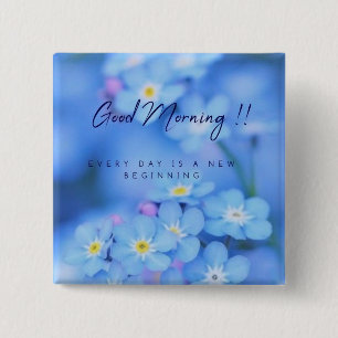 GUTES MORGEN IST JEDEN TAG EIN NEUES ABZEICHEN BUTTON