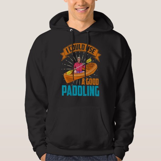 Gutes Paddeln Kayak Kayaker Kanufahren Kajak fahre Hoodie (Vorderseite)