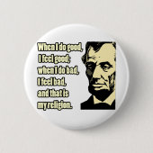 Gutes schlechtes Religions-Zitat Lincolns Button (Vorderseite)