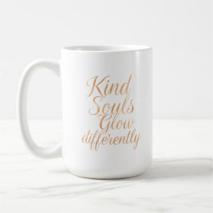 Gütige Seelen Leuchten Anders: Rose Gold Motiviere Kaffeetasse