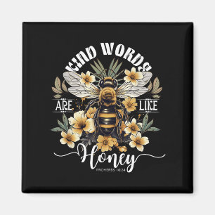 Gütige Worte sind wie Honigbienen Blume Sprüche 16 Magnet
