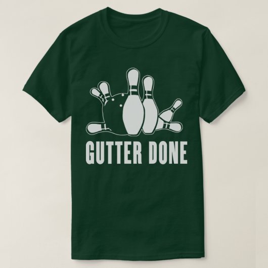 Gutter Fertig für Bowler und Bowling-Teams T-Shirt (Design vorne)