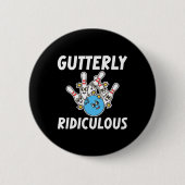 Gutterly Ridiculous Funny Bowling Bowler  Button (Vorderseite)