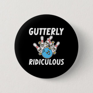 Gutterly Ridiculous Funny Bowling Bowler  Button