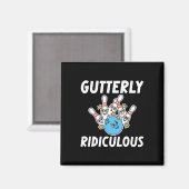 Gutterly Ridiculous Funny Bowling Bowler Magnet (Vorderseite/Rückseite)