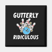Gutterly Ridiculous Funny Bowling Bowler  Magnet (Vorne)