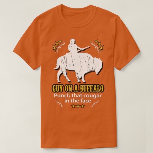 Guy on a Buffalo _ Punch that Cougar in the Face T-Shirt (Design vorne)