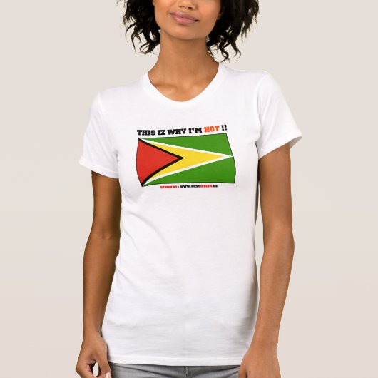 Guyana: Dieses iz, warum ich! HEISS bin! T-Shirt (Vorderseite)
