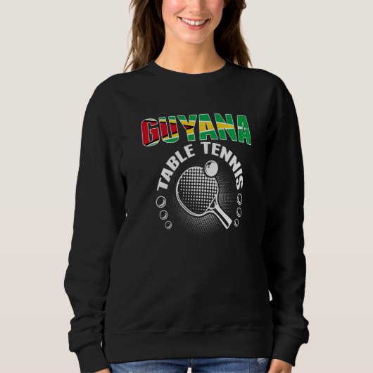 Guyana Table Tennis   Support Guyanese Ping Pong T Sweatshirt (Vorderseite)