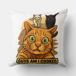 Guys Am I Cooked? Funny Cat Meme Panic Reaction Kissen