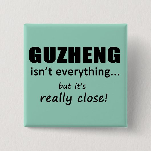 Guzheng ist nicht alles button (Vorderseite)