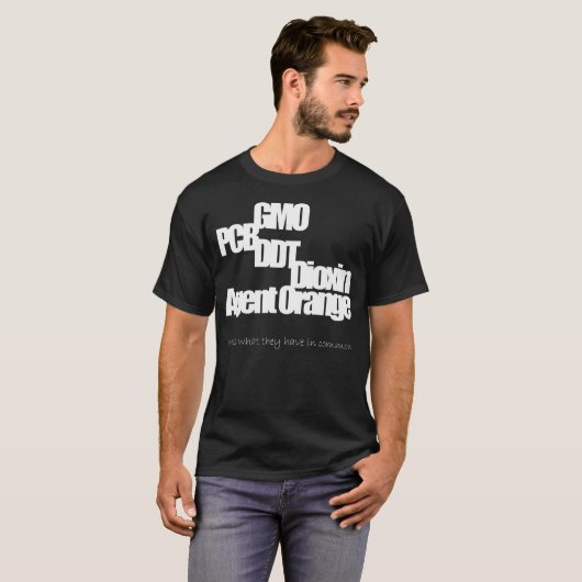 GVO, PWB, DDT, Dioxin, Agent-Orange (3) T-Shirt (Vorne ganz)