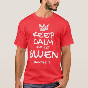 Gwen Behalt Calm Personalisiert Name Sarcastic Fri T-Shirt