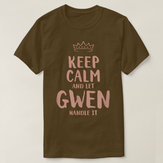Gwen Keep Calm Personalized Name Friends Funny Bud T-Shirt (Design vorne)