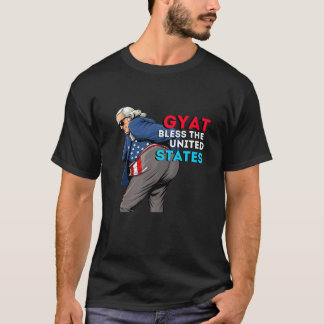 Gyat Bless the United Staaten Funny 2025 July 4th  T-Shirt