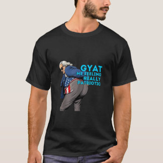 Gyat Me Gefühl Patriotic Funny 4. Juli Slang War T-Shirt
