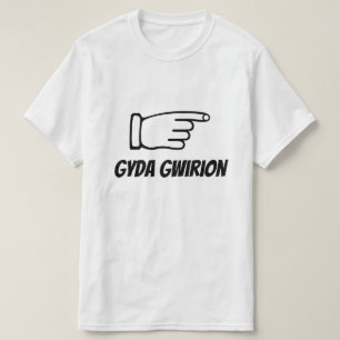 Gyda Gwirion   mit dumm in Walisisch T-Shirt