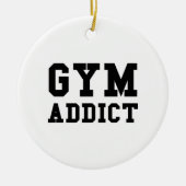 GYM ADDICT KERAMIK ORNAMENT (Vorne)