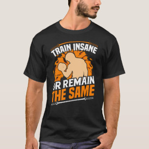 Gym Beast Mentality - Train Insane, Bleibe Relenta T-Shirt