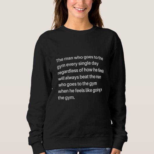 Gym Bodybuilding Motivational Tate Quote Workout Sweatshirt (Vorderseite)