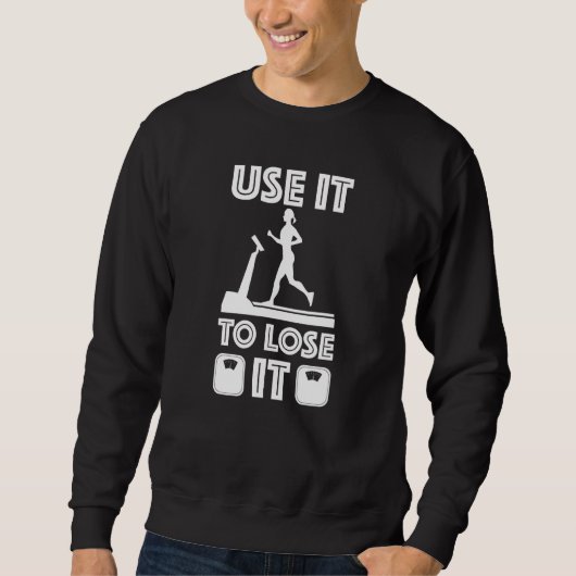 Gym-Cardio-Fitness nutzt sie, um sie zu verlieren Sweatshirt (Vorderseite)